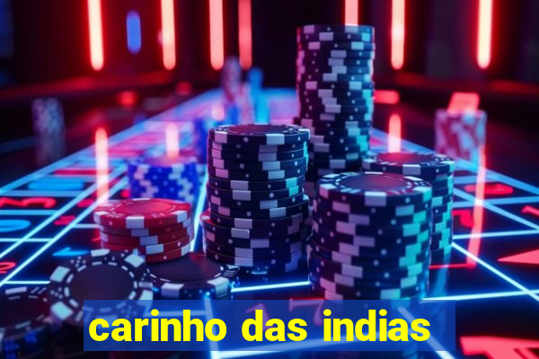 carinho das indias